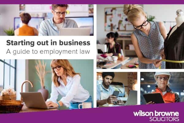 Starting Out In Business – A guide To Employment Law